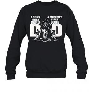 Oakland Raiders Dad A Sons First Hero A Daughters First Love Sweatshirt